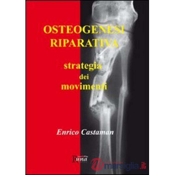 Osteogenesi riparativa. Strategia dei movimenti