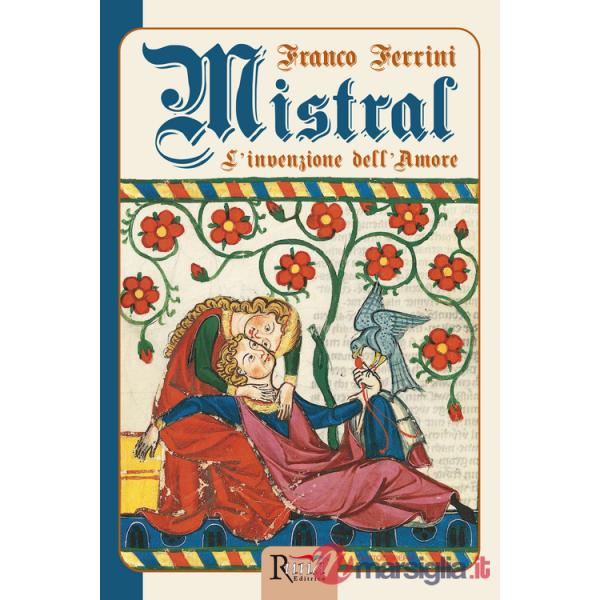 Mistral. L'invenzione dell'amore