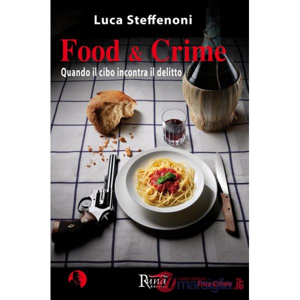 Food & crime. Quando il cibo incontra il delitto