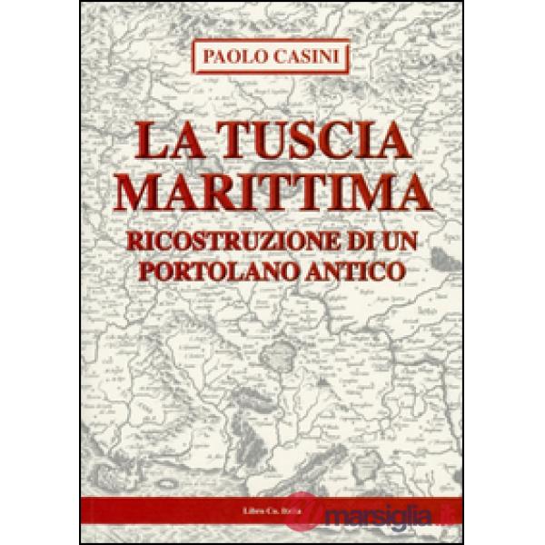 Tuscia marittima. Ricostruzione di un portolano antico (La)