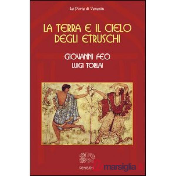 Terra e il cielo degli Etruschi (La)