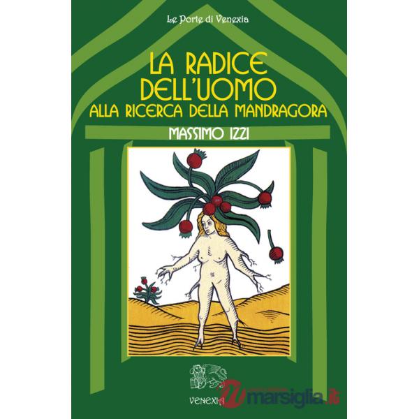 Radice dell'uomo, alla ricerca della mandragora (La)