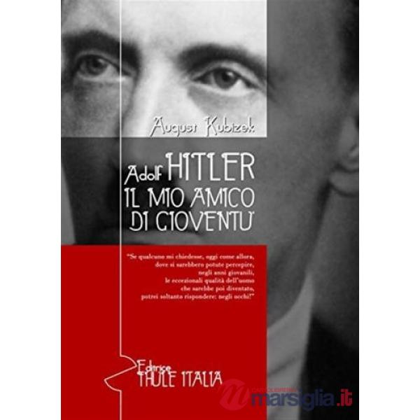 Adolf Hitler. Il mio amico di gioventù