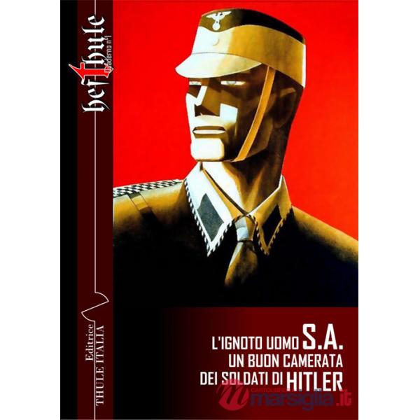 Ignoto uomo SA. Un buon camerata dei soldati di Hitler. Ediz. integrale (L')