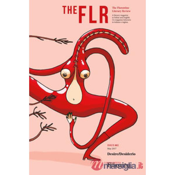 FLR. The Florentine Literary Review. Ediz. italiana e inglese (The). Vol. 2: Desire-Desiderio