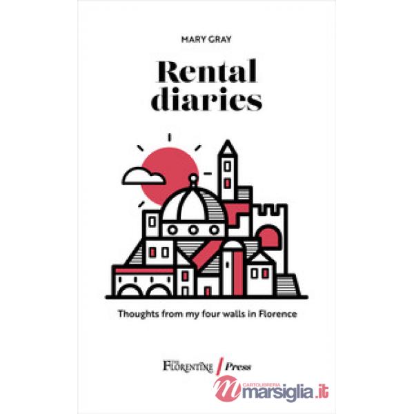 Rental diaries. Thoughts from my four walls in Florence