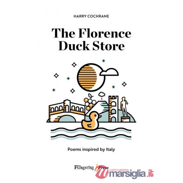 Florence Duck Store. Poems from Italy (The)