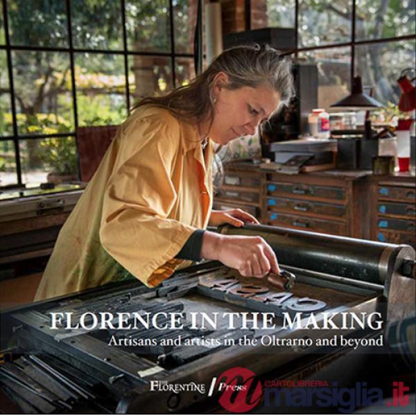 Florence in the Making. Artisans and artists in the Oltrarno and beyond