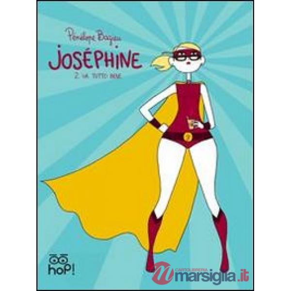 Va tutto bene. Joséphine. Vol. 2