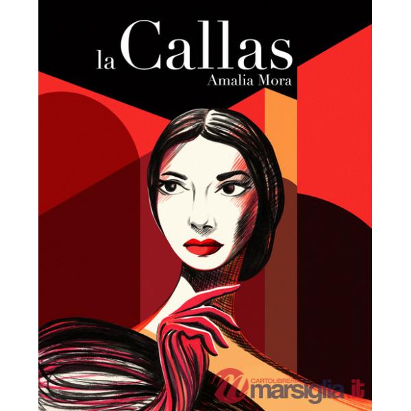 La Callas. Vita di Maria Callas