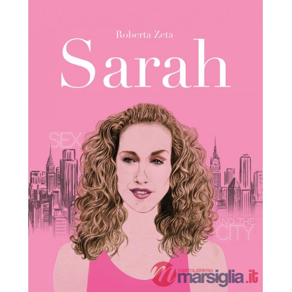 Sarah. Vita di Sarah Jessica Parker