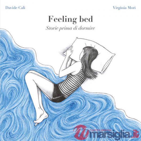 Feeling bed. Storie prima di dormire. Con Materiale a stampa miscellaneo