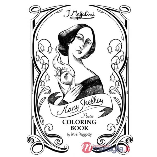 Mary Shelley. Poetic coloring book. Ediz. illustrata