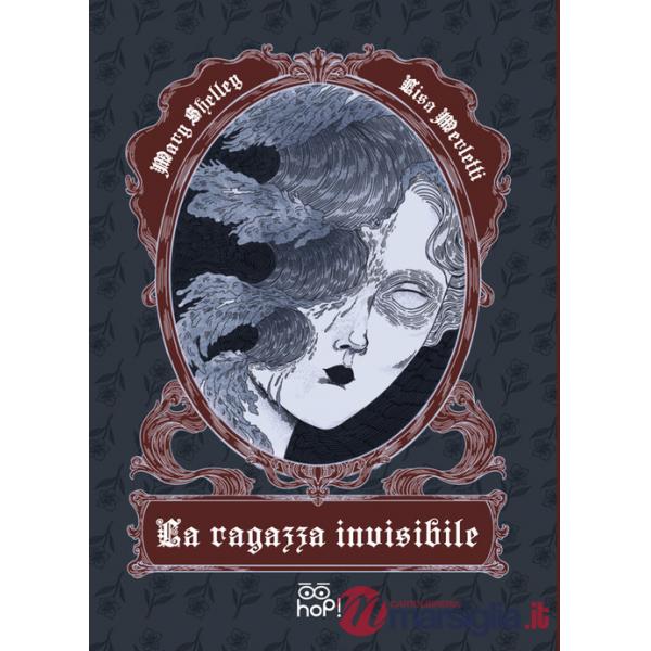 Ragazza invisibile. Ediz. illustrata (La)