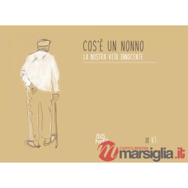 Cos'è un nonno. La nostra vita innocente