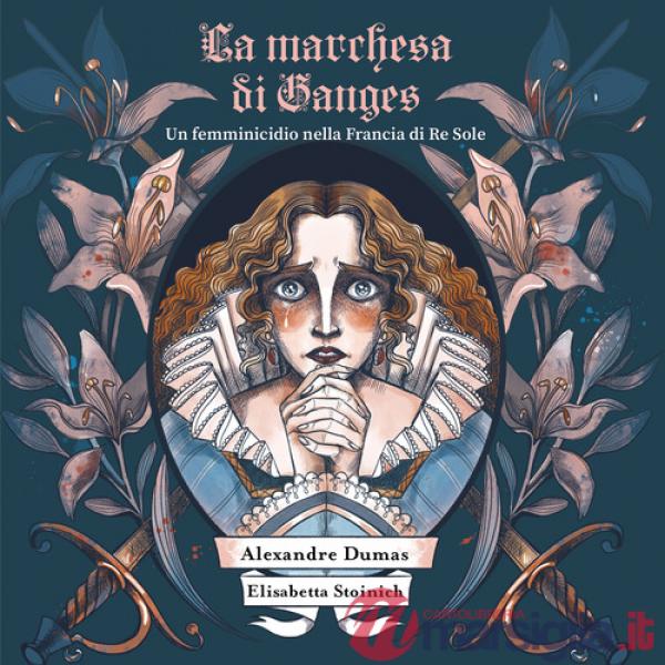 Marchesa di Ganges. Ediz. illustrata (La)