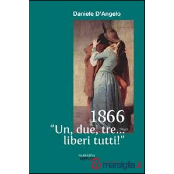 1866 «Un, due, tre... liberi tutti!»