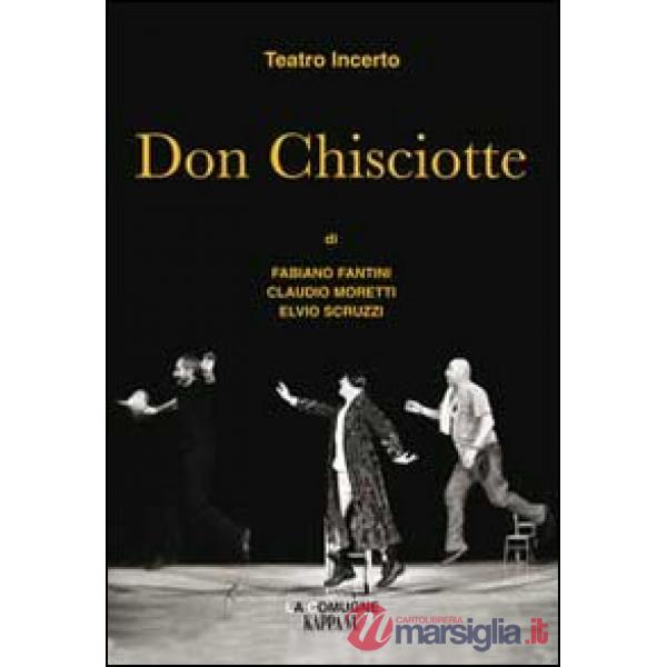 Teatro incerto. Don Chisciotte. Testo friulano e italiano