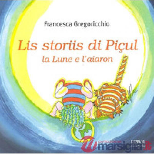 Lis storiis di Piçul, la lune e l'aiaron