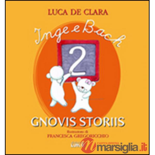 Inge e Bach gnovis storiis. Testo friulano