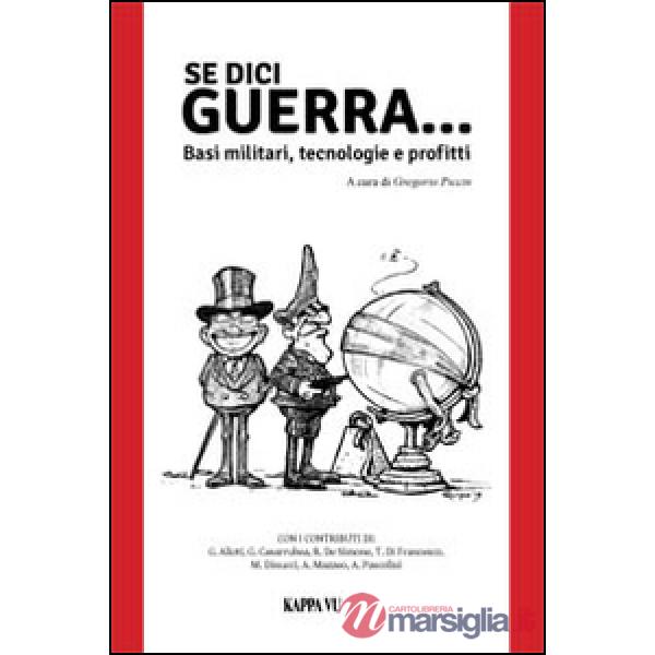 Se dici guerra... Basi militari, tecnologie e profitti
