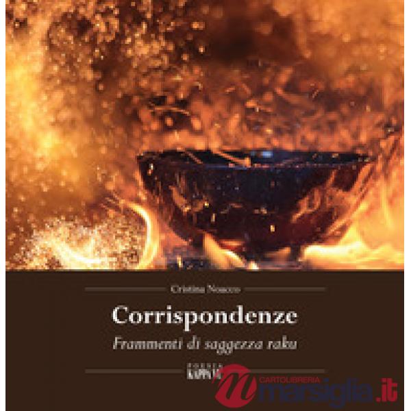 Corrispondenze. Frammenti di saggezza raku