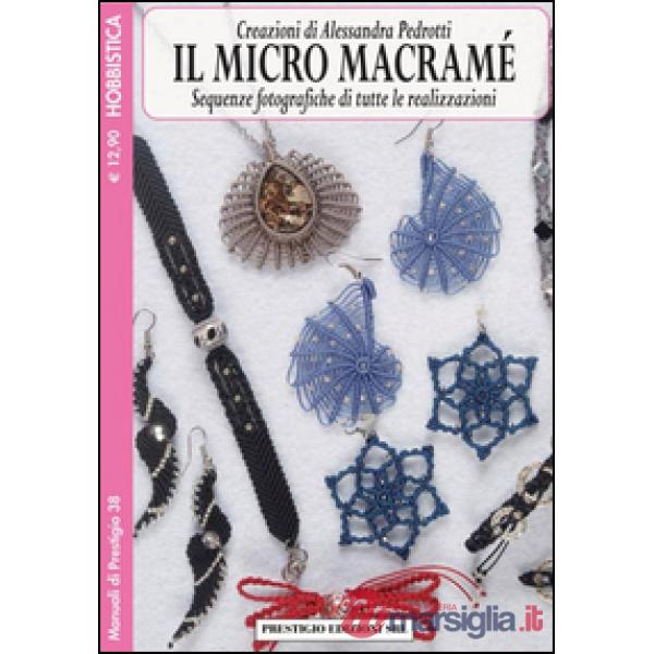 Micro macramè. Sequenze fotografiche di tutte le realizzazioni (Il). Vol. 4