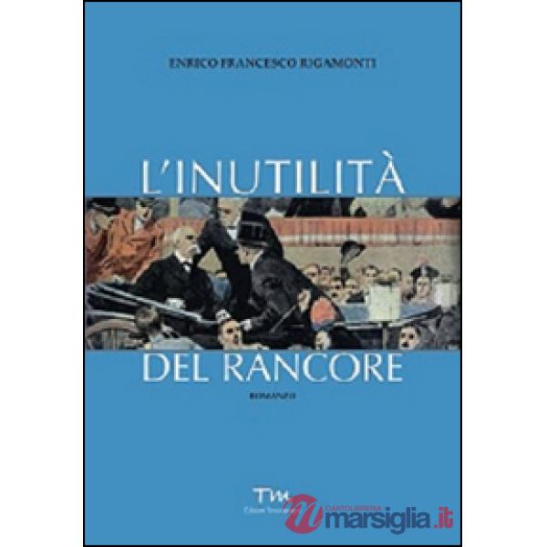 Inutilità del rancore (L')