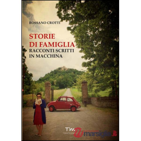 Storie di famiglia. Racconti scritti in macchina