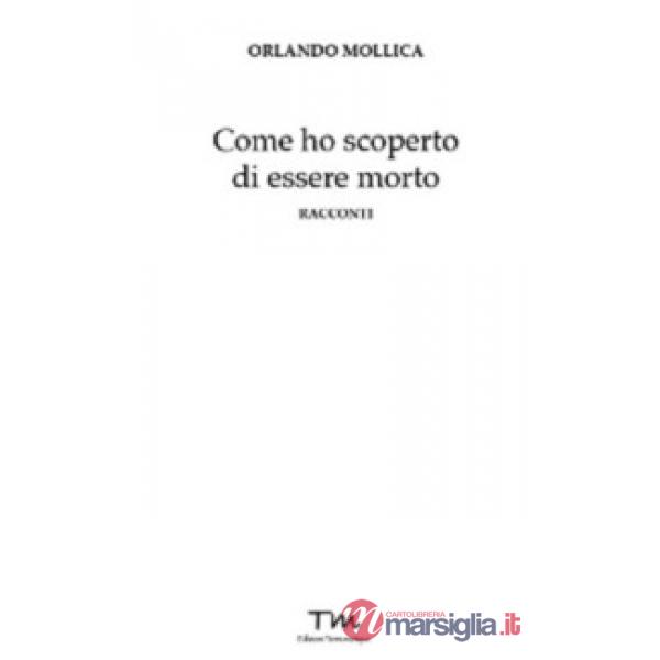 Come ho scoperto di essere morto