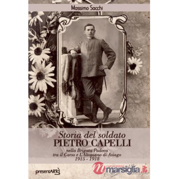 Storia del soldato Pietro Capelli nella Brigata Padova tra il Carso e l'Altopian