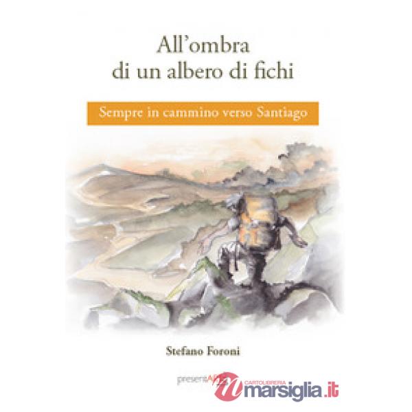 All'ombra di un albero di fichi. Sempre in cammino verso Santiago