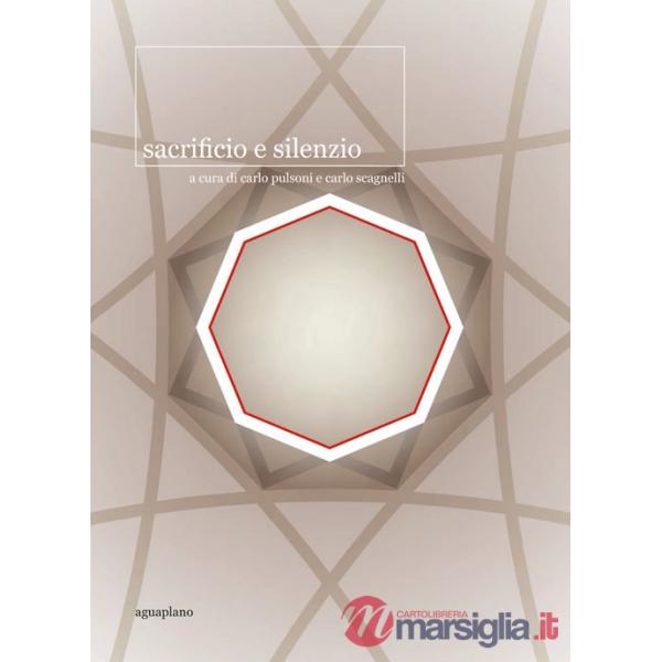 Sacrificio e silenzio. Ediz. italiana e inglese