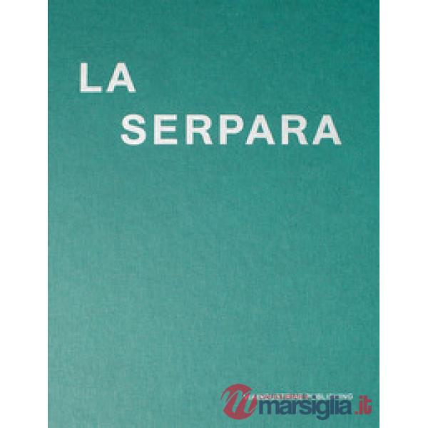 Serpara. Dialoghi tra arte e natura. Ediz. italiana, inglese e tedesca (La)