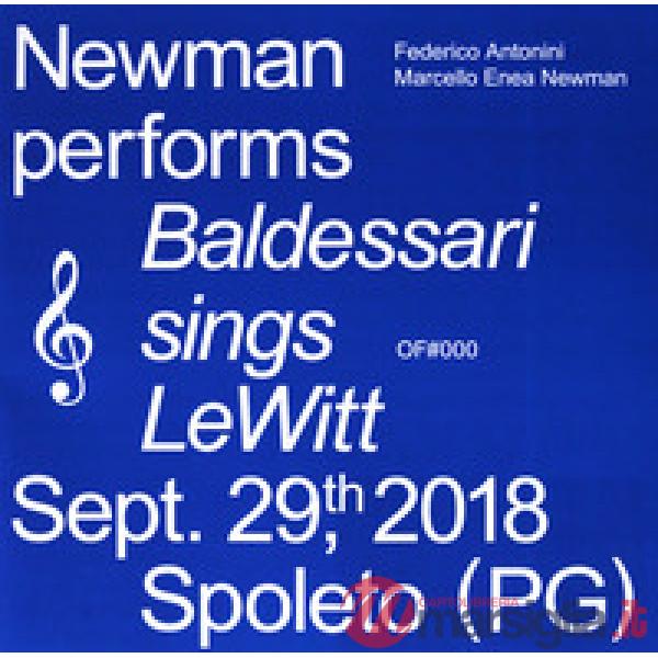 Newman performs Baldessarri sings Lewitt. Sept. 29th, 2018 Spoleto (PG). Ediz. i