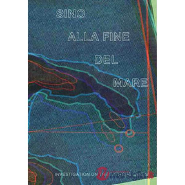 Sino alla fine del mare. Investigation on the extreme lands. Ediz. bilingue