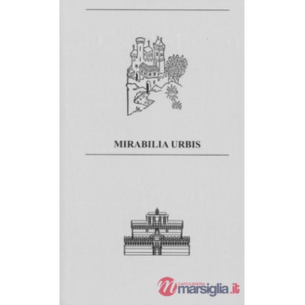 Mirabilia Urbis. Catalogo della mostra (Roma, 7-13 ottobre 2019). Ediz. illustra