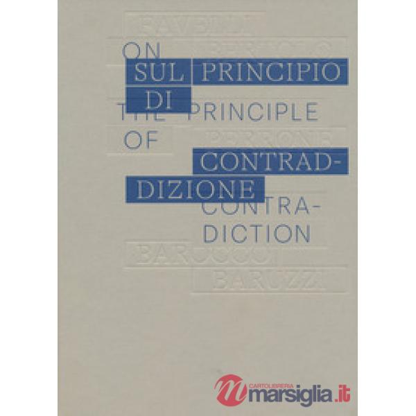 Sul principio di contraddizione. Ediz. italiana e inglese