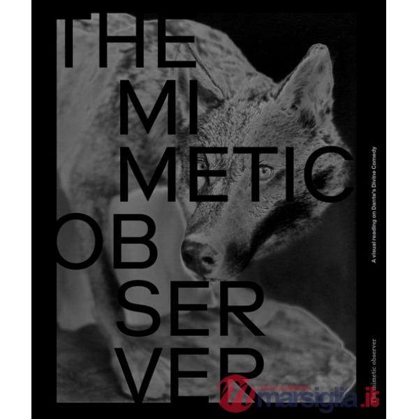 Mimetic Observer. Immaginari della Divina Commedia di Dante. Ediz. multilingue (The)