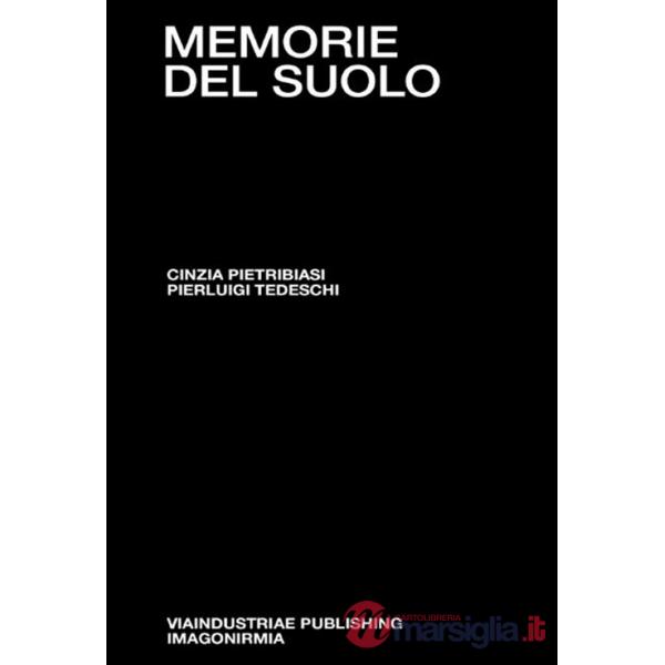 Memorie del suolo. Il respiro degli archivi. Dieci anni di pratiche performative tra genealogie e restituzioni