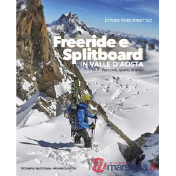 Freeride e Splitboard in Valle d'Aosta. Racconti, spunti, itinerari. Nuova ediz.