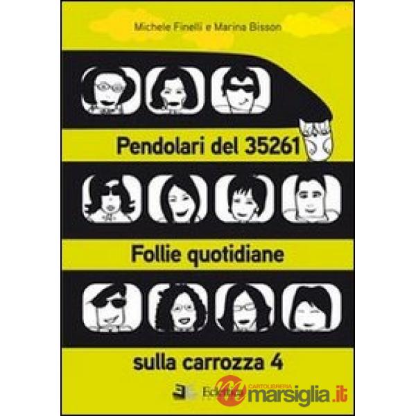 Pendolari del 35261. Follie quotidiane sulla carrozza 4