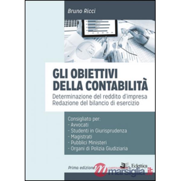 Obiettivi della contabilità. Determinazione del reddito d'impresa. Redazione del