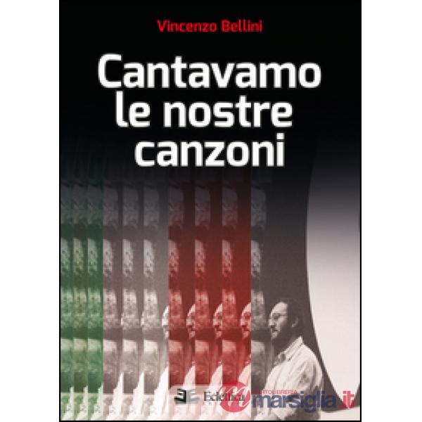 Cantavamo le nostre canzoni