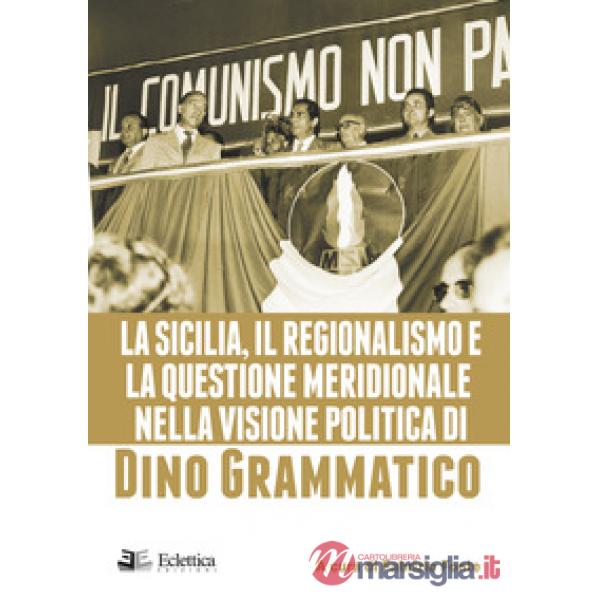 Sicilia, il regionalismo e la questione meridionale nella visione politica di Di