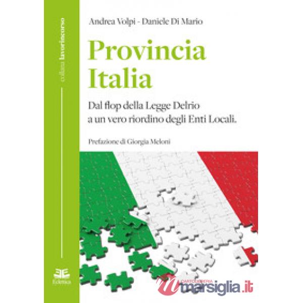 Provincia Italia. Dal flop della Legge Delrio a un vero riordino degli Enti Loca