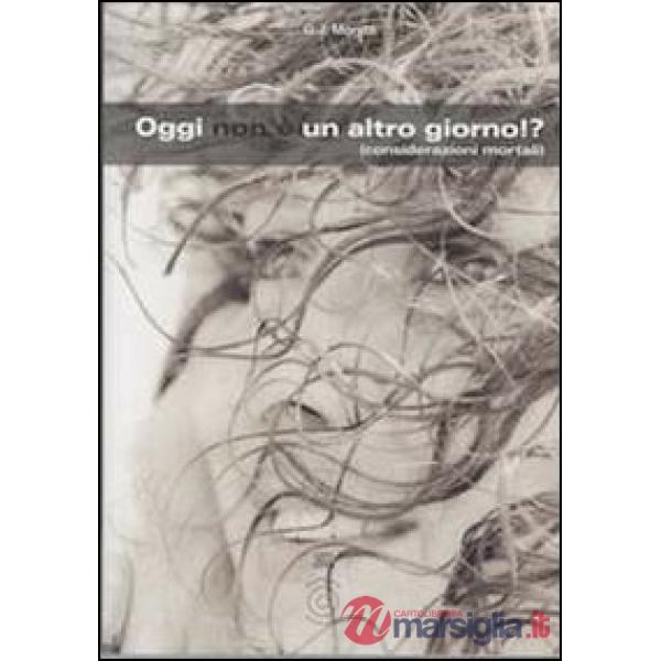 Oggi non è un altro giorno!? (Considerazioni mortali)