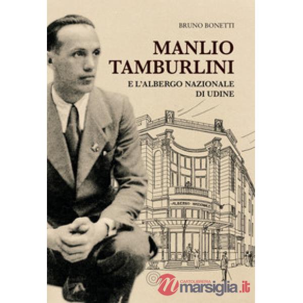Manlio Tamburlini e l'albergo Nazionale di Udine