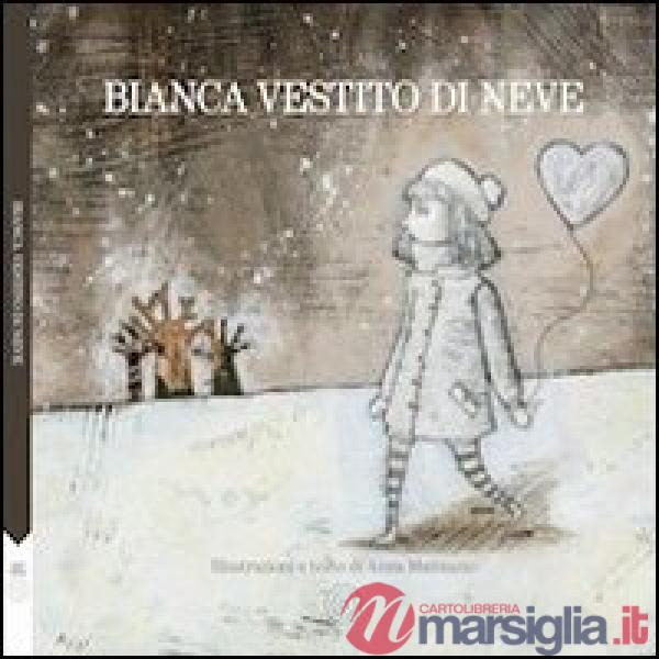 Bianca vestito di neve. Ediz. illustrata