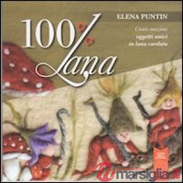 100% Lana. Creare emozioni oggetti unici in lana cardata